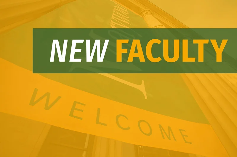 Banner image with the words New Faculty over a backdrop of the Liberal Arts Center columns. New Faculty Members for 2024-25